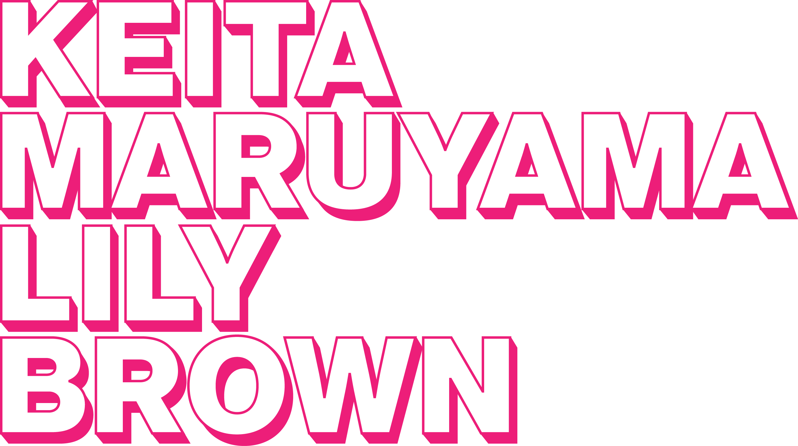KEITA MARUYAMA LILY BROWN